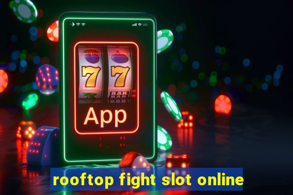 rooftop fight slot online