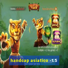 handcap asiatico -1.5