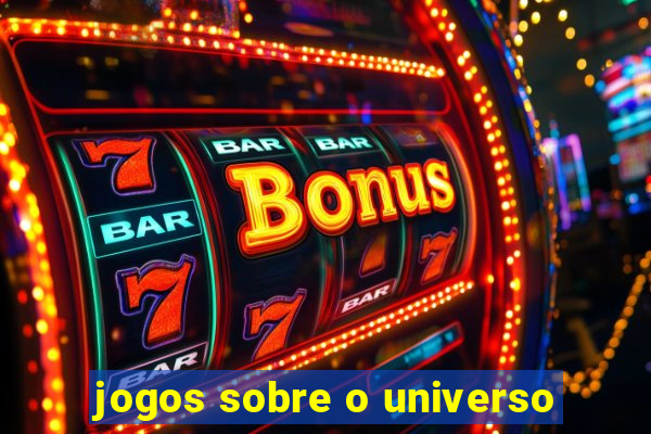 jogos sobre o universo