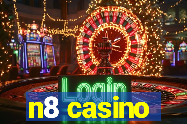 n8 casino