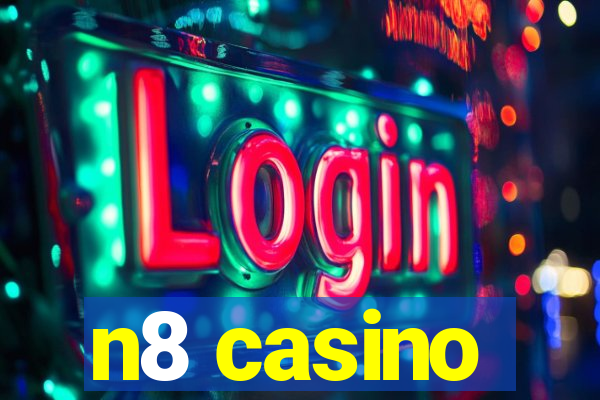 n8 casino