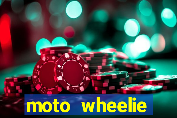 moto wheelie dinheiro infinito