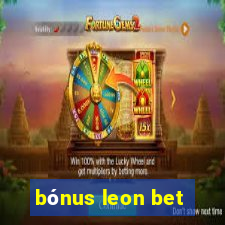 bónus leon bet