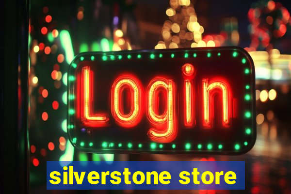 silverstone store