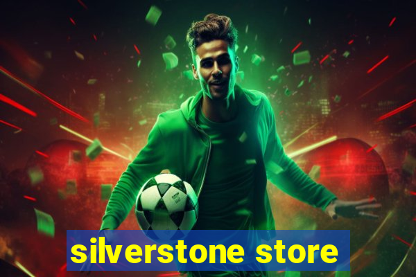 silverstone store