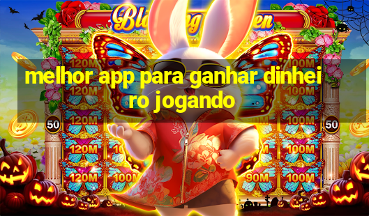 melhor app para ganhar dinheiro jogando