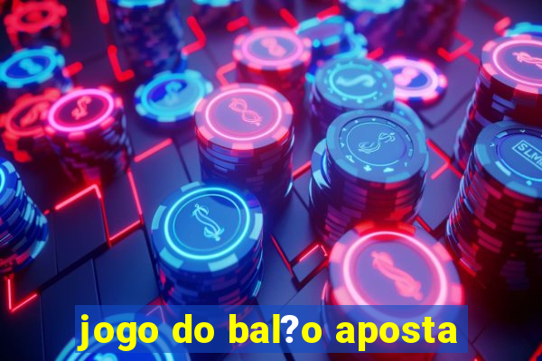 jogo do bal?o aposta