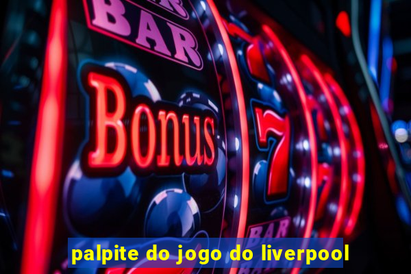 palpite do jogo do liverpool