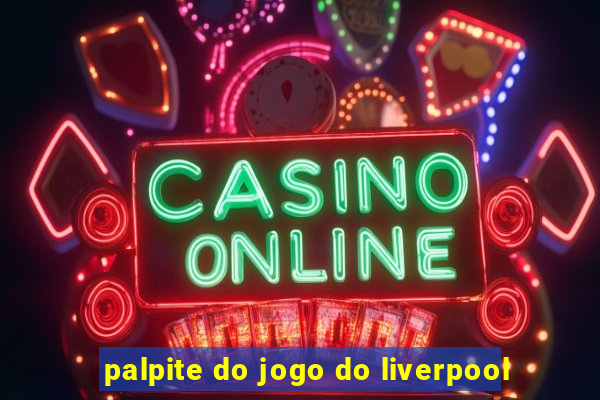 palpite do jogo do liverpool