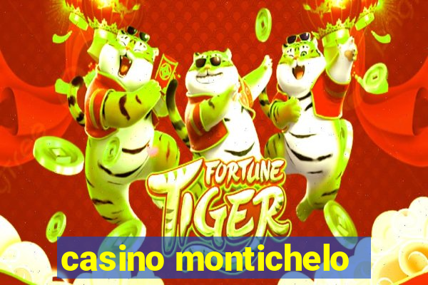 casino montichelo