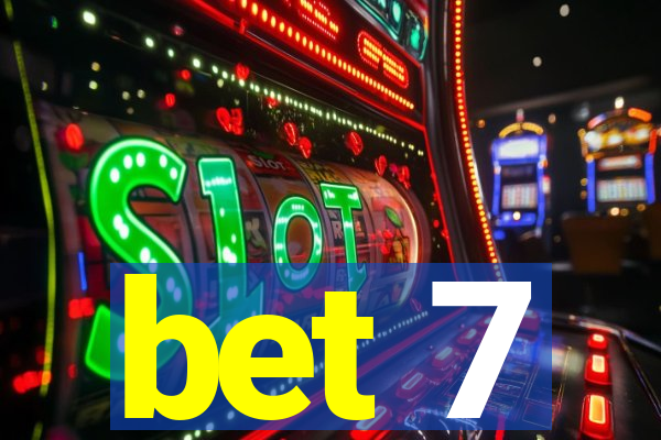 bet 7