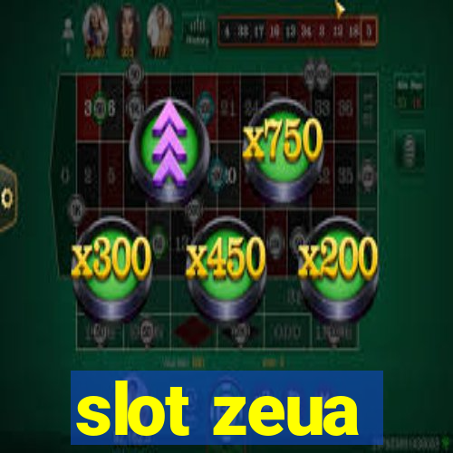 slot zeua