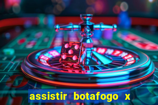 assistir botafogo x bahia ao vivo