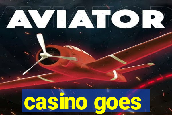 casino goes