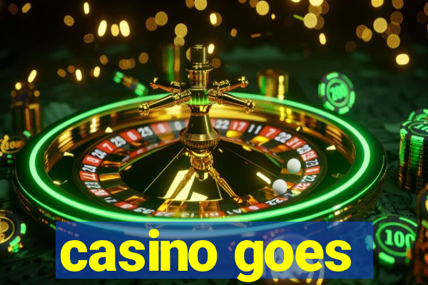 casino goes