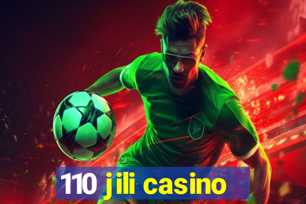 110 jili casino