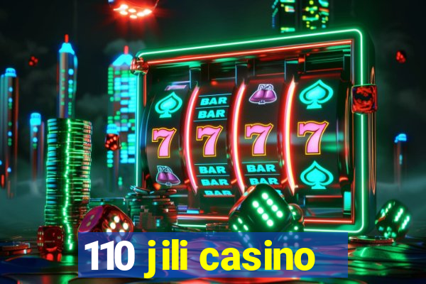 110 jili casino