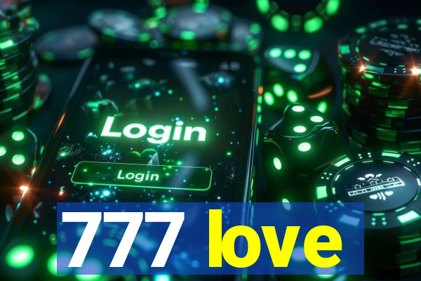 777 love