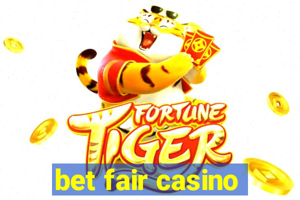 bet fair casino