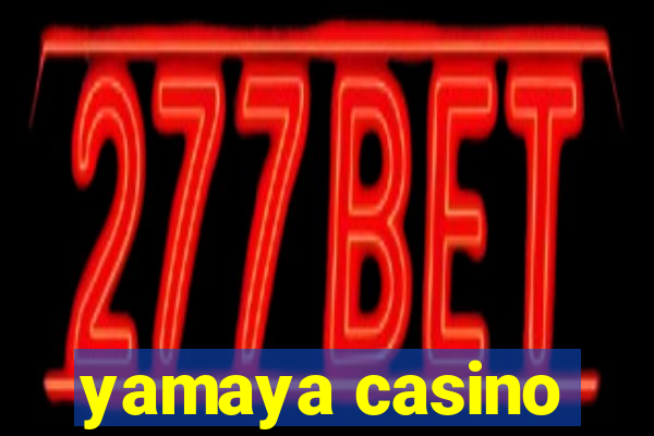 yamaya casino