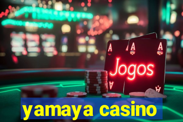 yamaya casino