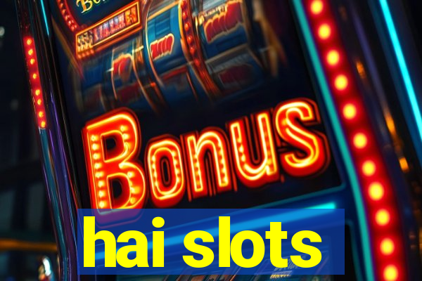 hai slots