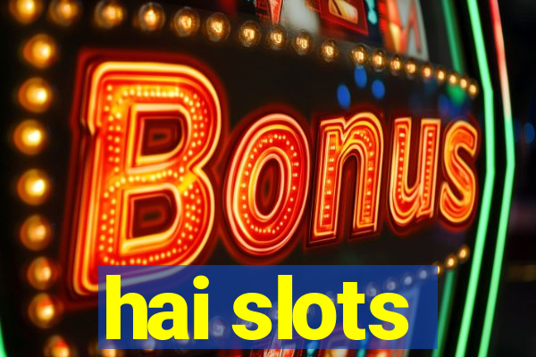 hai slots