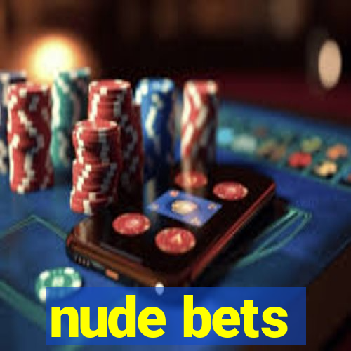 nude bets