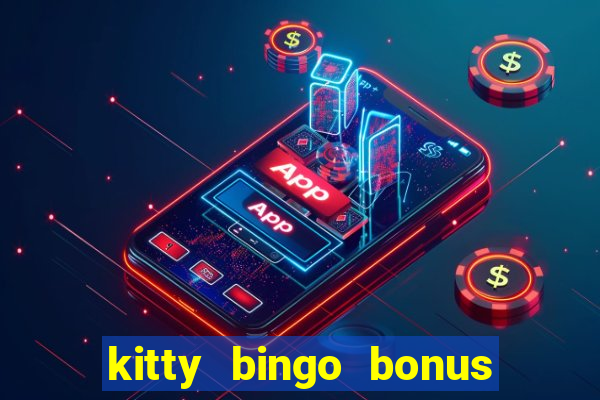 kitty bingo bonus money games