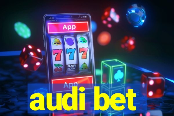 audi bet