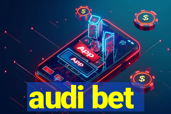 audi bet