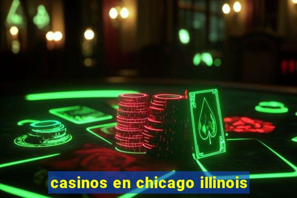 casinos en chicago illinois