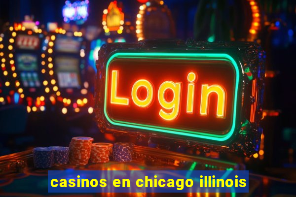 casinos en chicago illinois