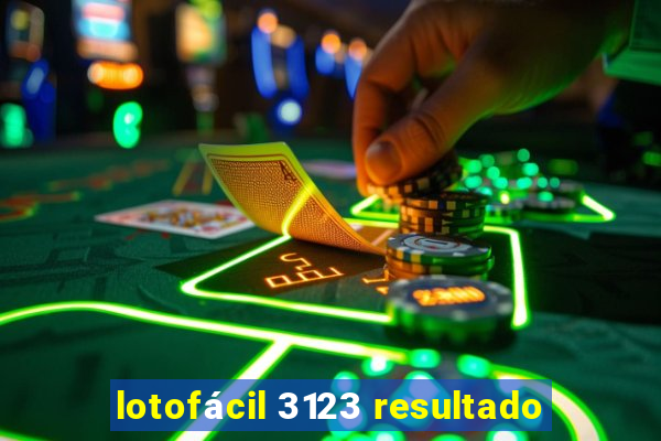 lotofácil 3123 resultado