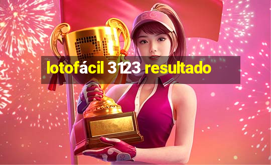 lotofácil 3123 resultado