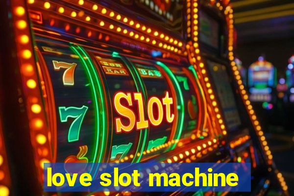 love slot machine