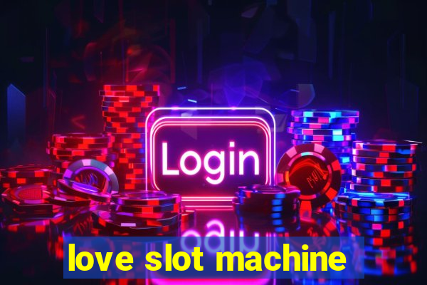 love slot machine