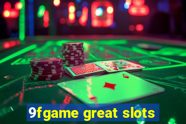 9fgame great slots