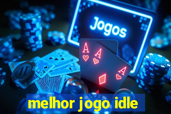 melhor jogo idle