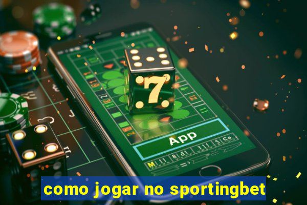 como jogar no sportingbet