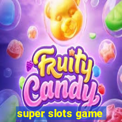 super slots game