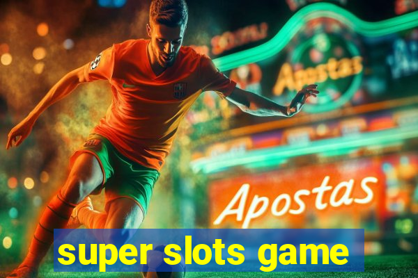 super slots game