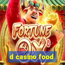 d casino food