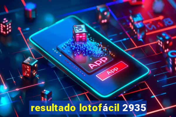 resultado lotofácil 2935