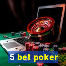 5 bet poker