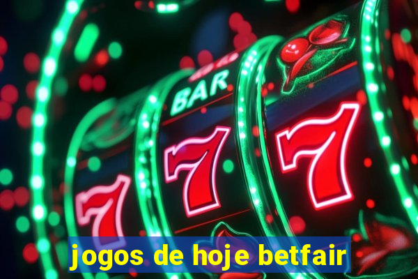 jogos de hoje betfair