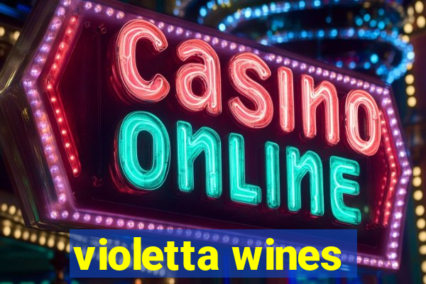 violetta wines