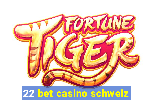 22 bet casino schweiz