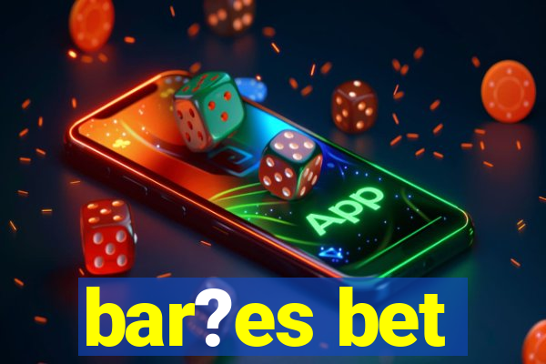 bar?es bet