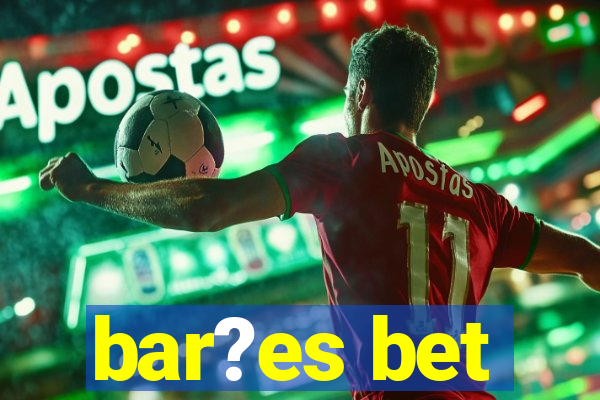 bar?es bet